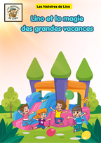 Lino et la magie des grandes vacances – Une journée chez son copain !